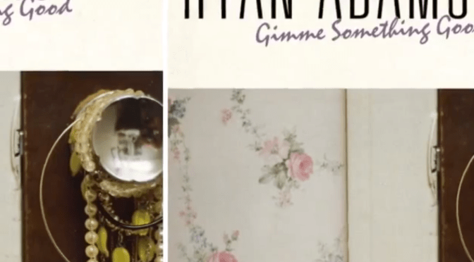 Ryan Adams – Gimme Something Good